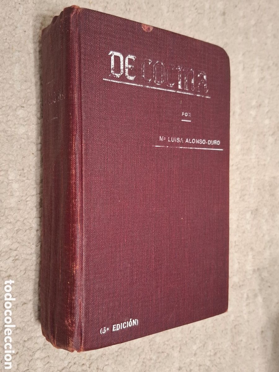 Libros antiguos: De cocina, profusi&oacute;n de recetas, por Mar&iacute;a Luisa Alonso Duro, 5&ordf; edici&oacute;n, circa 1920