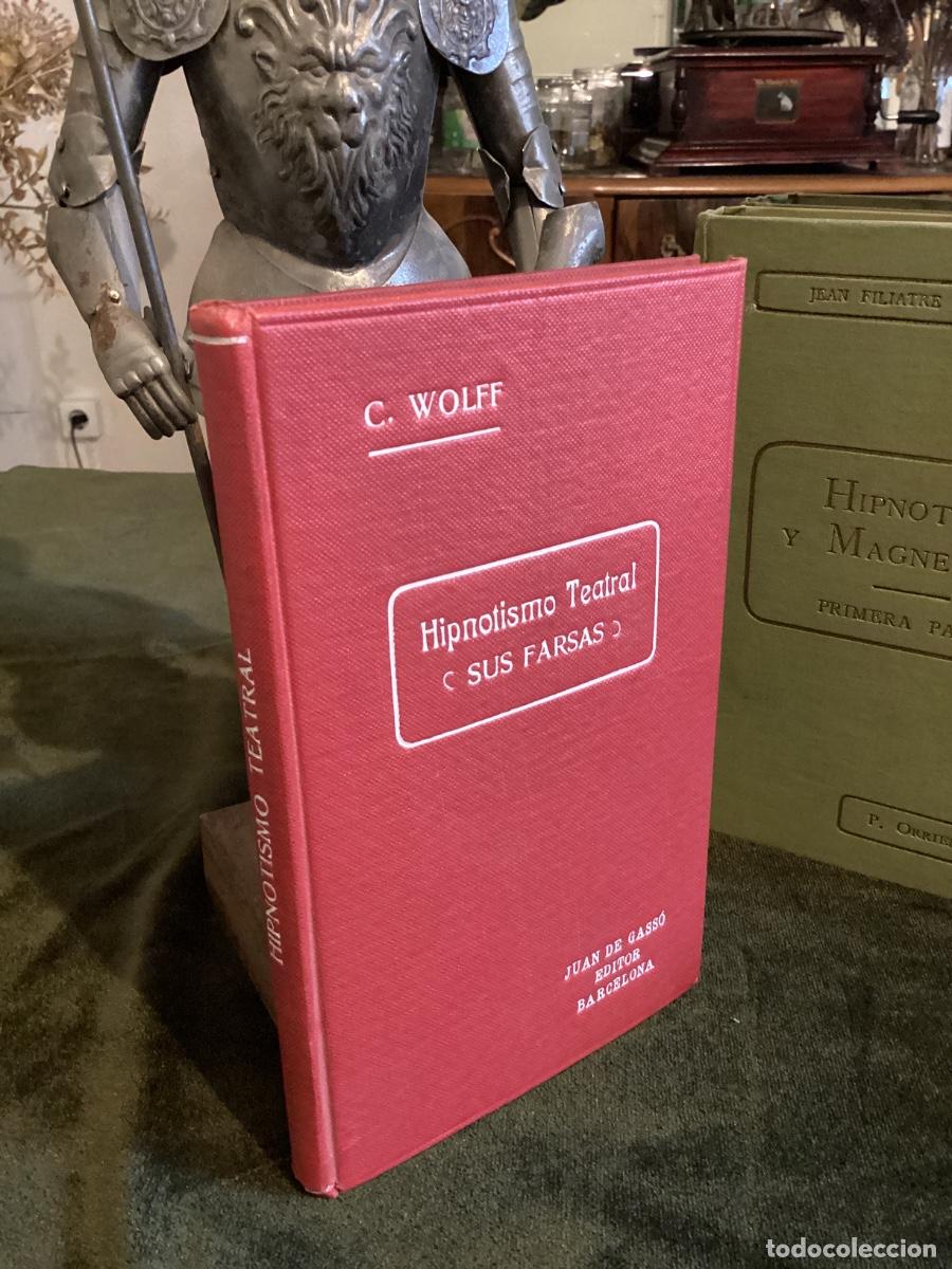 Libros antiguos: C. WOLF: HIPNOTISMO TEATRAL. SUS FARSAS. GASSO EDITOR. BARCELONA