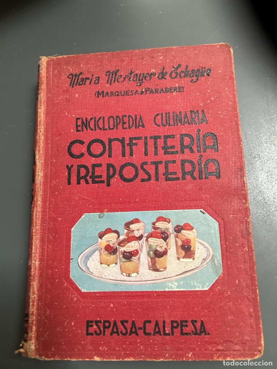 Libros antiguos: ENCICLOPEDIA CULINARIA CONFITERIA Y REPOSTERIA. MARQUESA DE PARABERE.