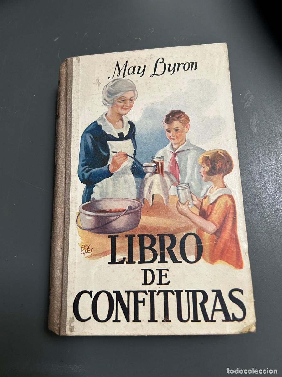 Libros antiguos: LIBRO DE CONFITURAS. MAY BYRON. - Foto 1