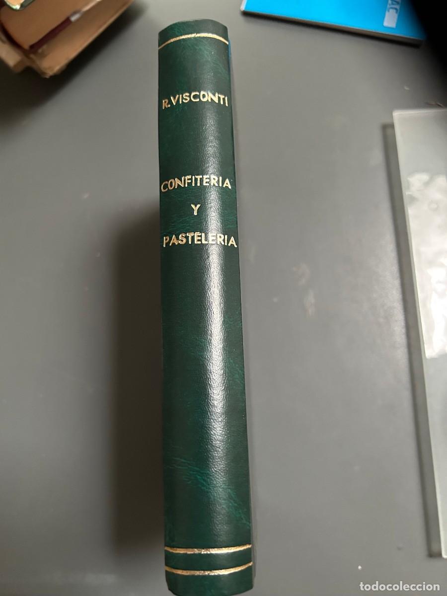 Libros antiguos: CONFITERIA, REPOSTERIA, PASTELERIA Y TODA CLASE DE BEBIDAS. ROBERTO VISCONTI.