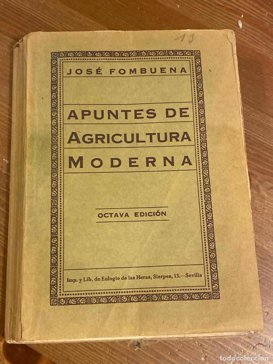 Libros antiguos: APUNTES DE AGRICULTURA MODERNA JOSE FOMBUENA 1932