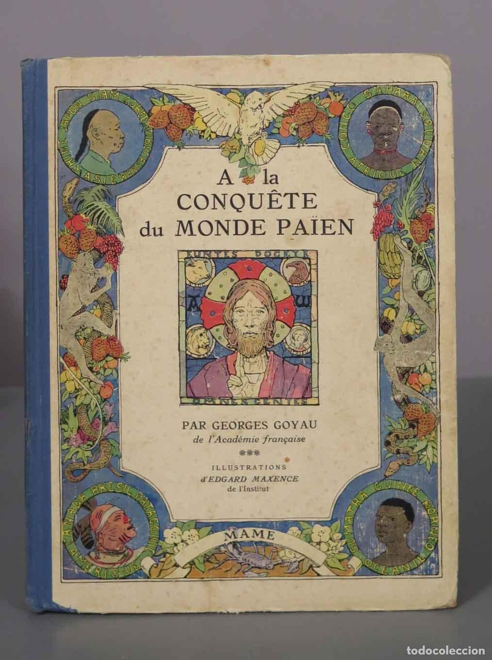 Libros antiguos: A la Conqu&ecirc;te du Monde Pa&iuml;en - Georges Goyau - Illustrations Edgard Maxence - AUTOGRAFO AUTOR