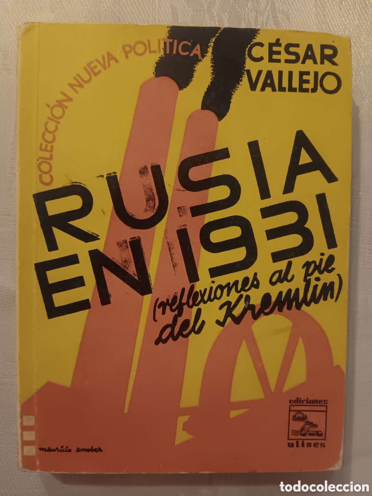 Libros antiguos: C&eacute;sar Vallejo - Rusia en 1931 (Reflexiones al pie del Kremlin)