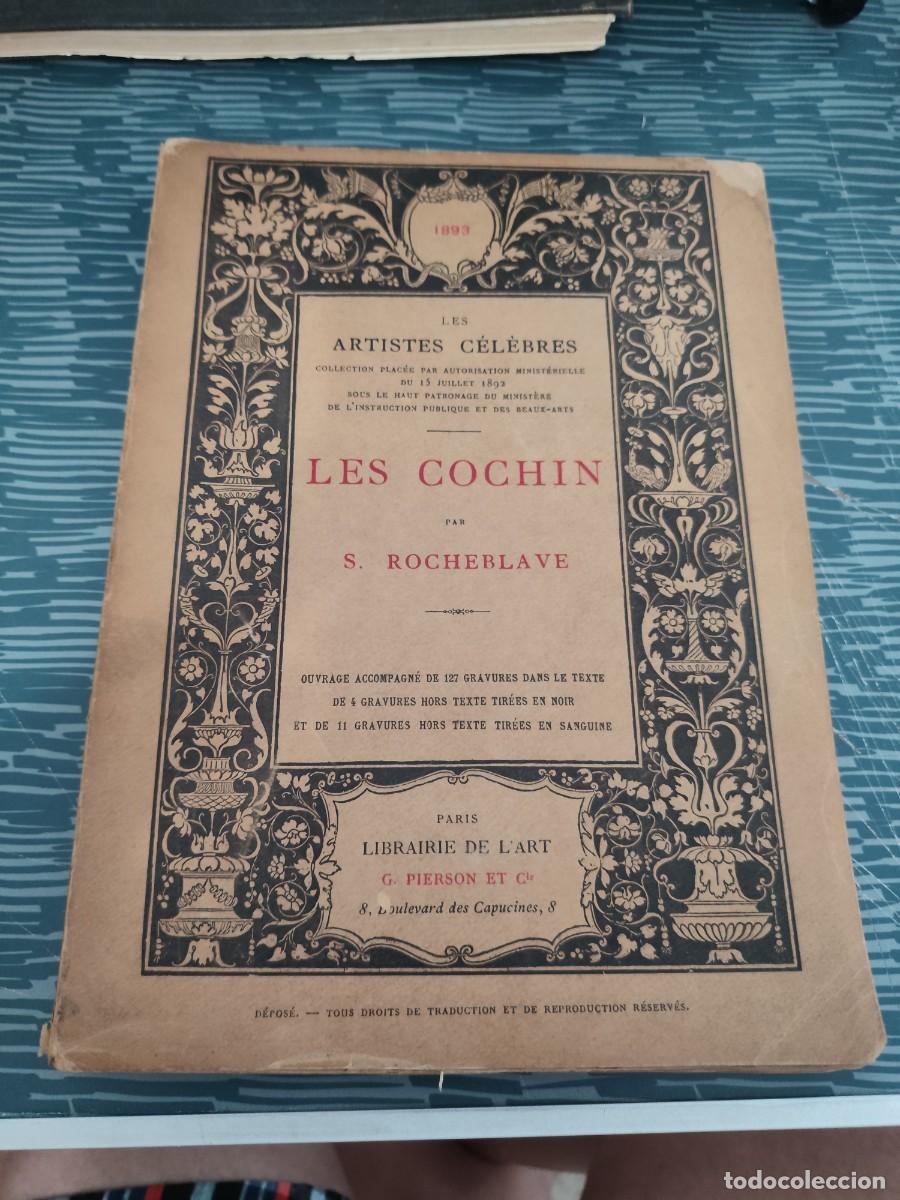 Libros antiguos: LES ARTISTES CELEBRES,LES COCHIN PAR S.ROCHEBLAVE,PARIS,1893,224 P&Aacute;GINAS.
