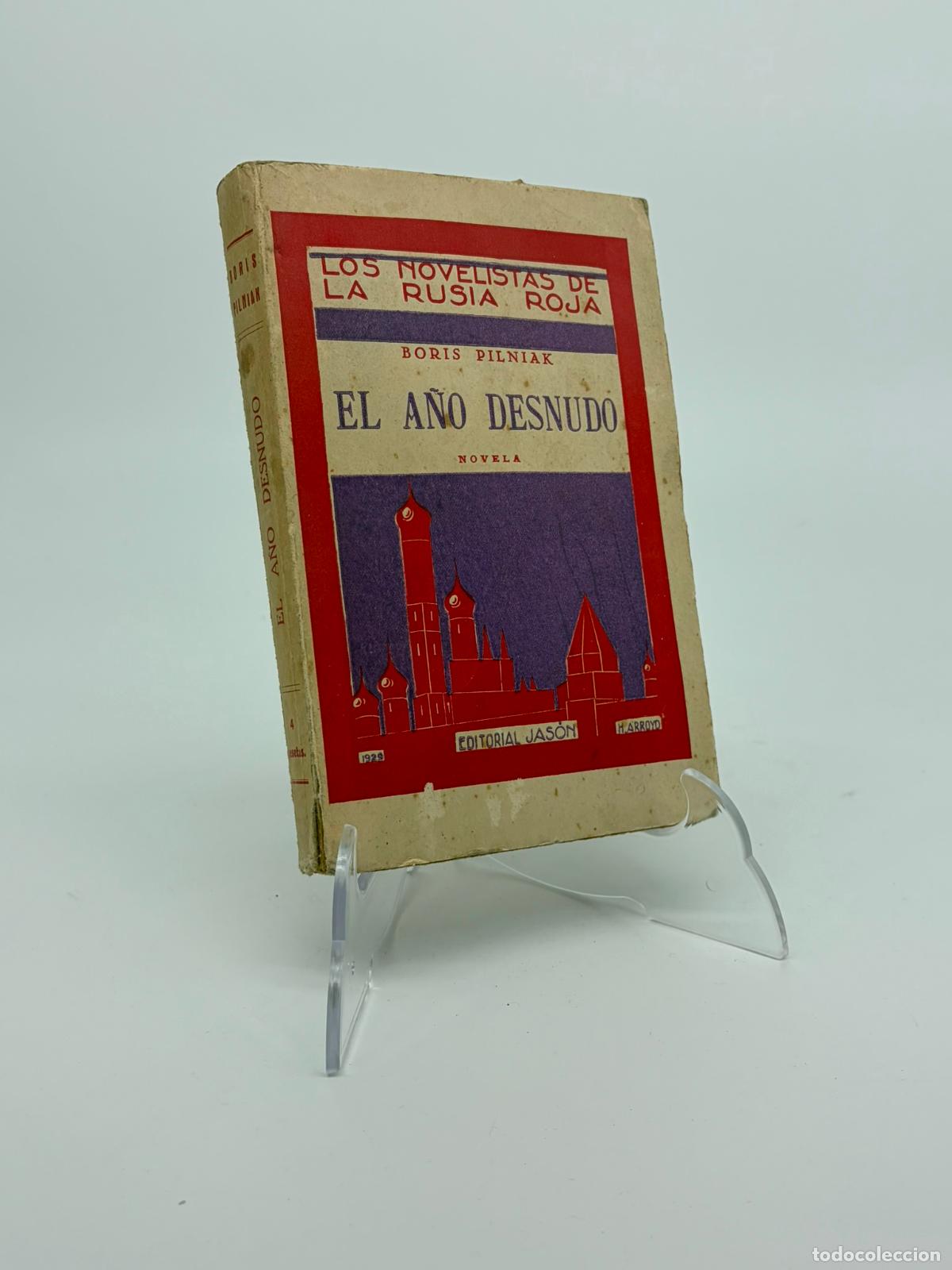 Libros antiguos: BORIS PILNIAK: - EL A&Ntilde;O DESNUDO (Los novelistas de la Rusia Roja) - (1935)