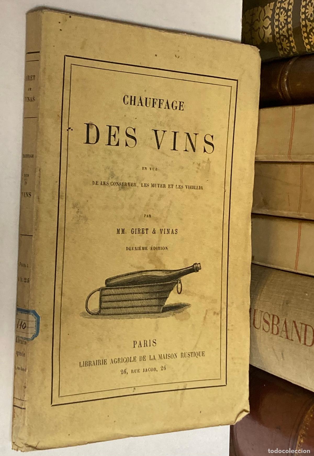 Livros antigos: 1869 - CHAUFFAGE DES VINS EN VUE DE LES CONSERVER, LES MUTER ET LES VIEILLIR POR GIRET & VINAS VINOS