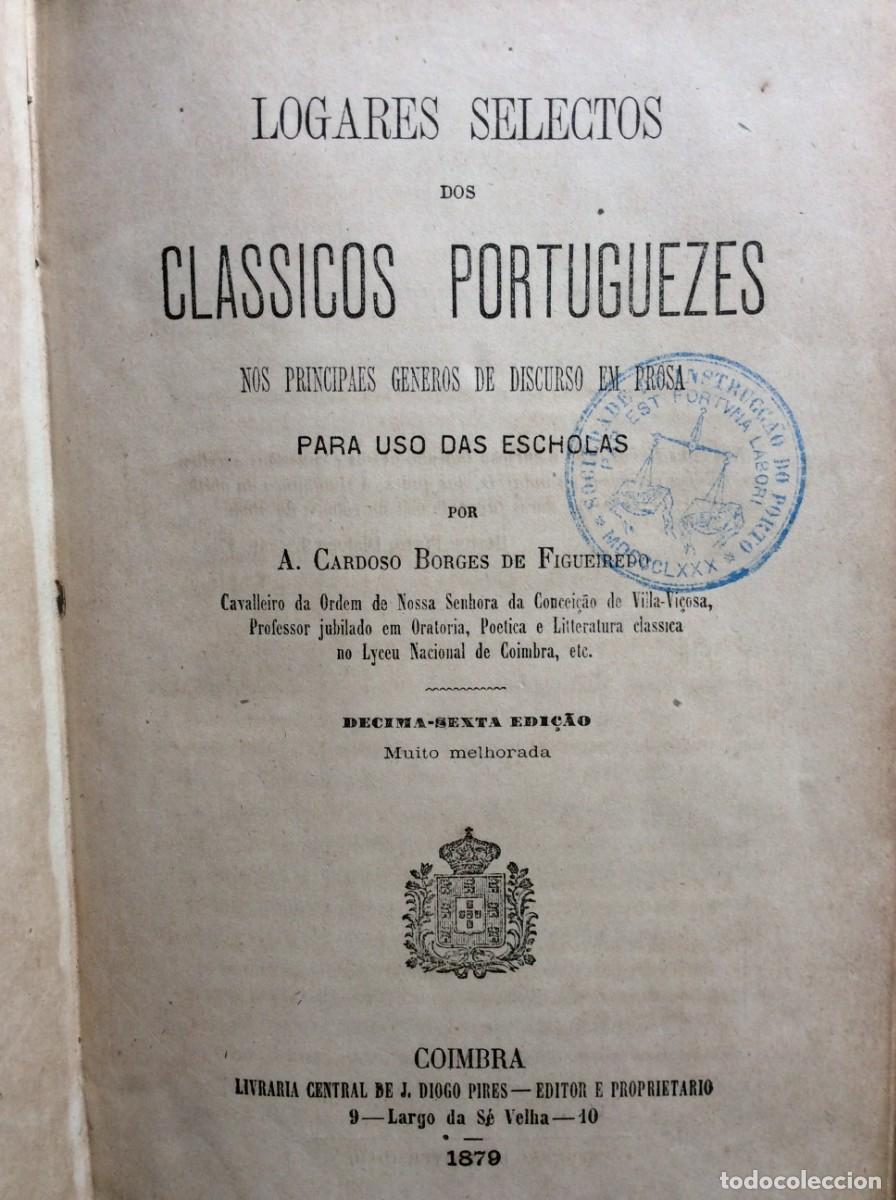 Libros antiguos: Logares selectos dos classicos portuguezes nos principaes generos de discurso em prosa...1879