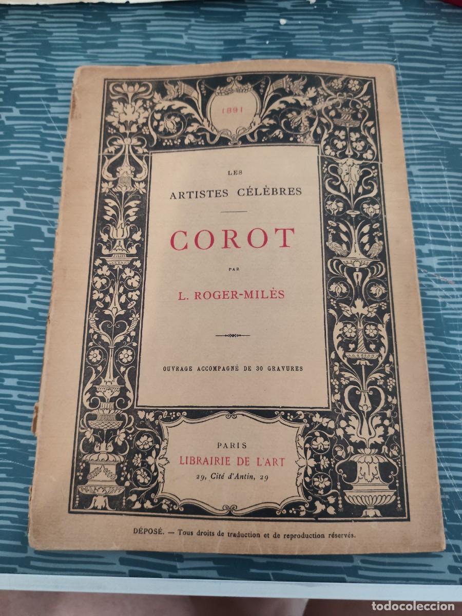 Libros antiguos: COROT,L ROGER MILES,1891,PARIS, LIBRAIRIE DE L'ART,85 P&Aacute;GINAS.