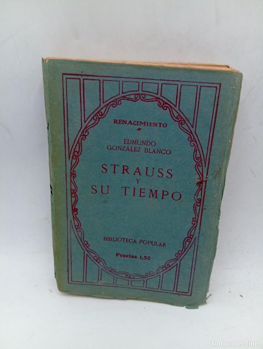 Libros antiguos: STRAUSS Y SU TIEMPO. EDMUNDO GONZALEZ BLANCO. 1911. PAGS : 297. INTONSO.