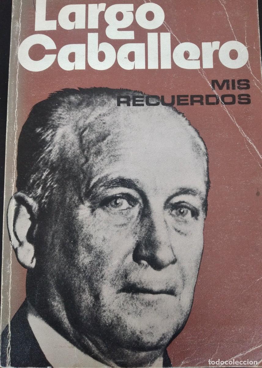 Libros antiguos: Mis recuerdos - Largo Caballero, Francisco