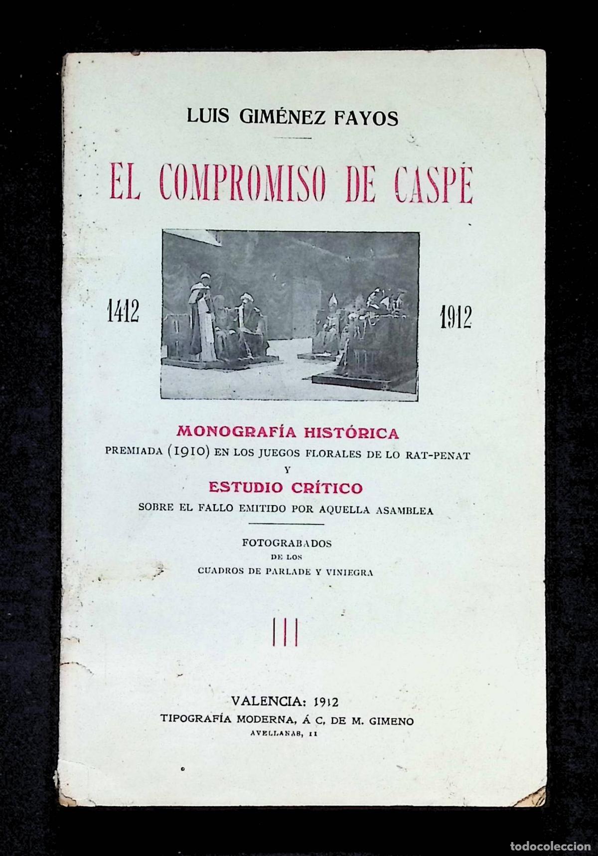 Libros antiguos: EL COMPROMISO DE CASPE (1412-1912). - GIM&Eacute;NEZ FAYOS, Lu&iacute;s.