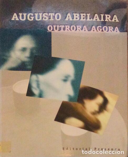 Libros antiguos: ABELAIRA. (Augusto) - OUTRORA AGORA. [1&ordf; EDI&Ccedil;&Atilde;O]