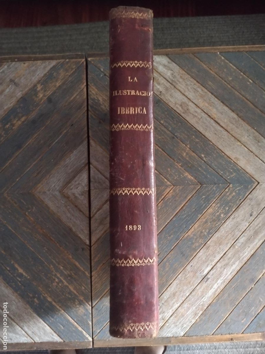 Antiquarische B&uuml;cher: La Ilustraci&oacute;n Ib&eacute;rica &ndash; Tomo und&eacute;cimo &ndash; Barcelona &ndash; 1893.