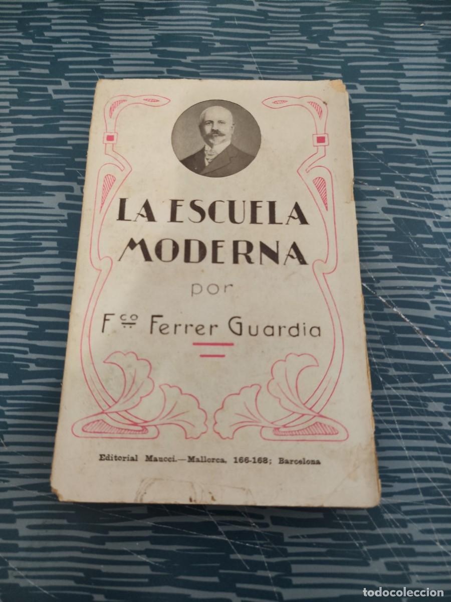 Libros antiguos: LA ESCUELA MODERNA, FRANCISCO FERRER GUARDIA, MAUCCI EDITORIAL, INTONSO.