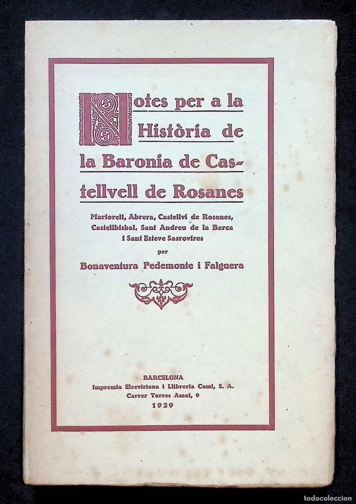 Libros antiguos: NOTES PER A LA HIST&Ograve;RIA DE LA BARONIA DE CASTELLVELL DE ROSANES. - PEDEMONTE I FALGUERA, Bonaventura