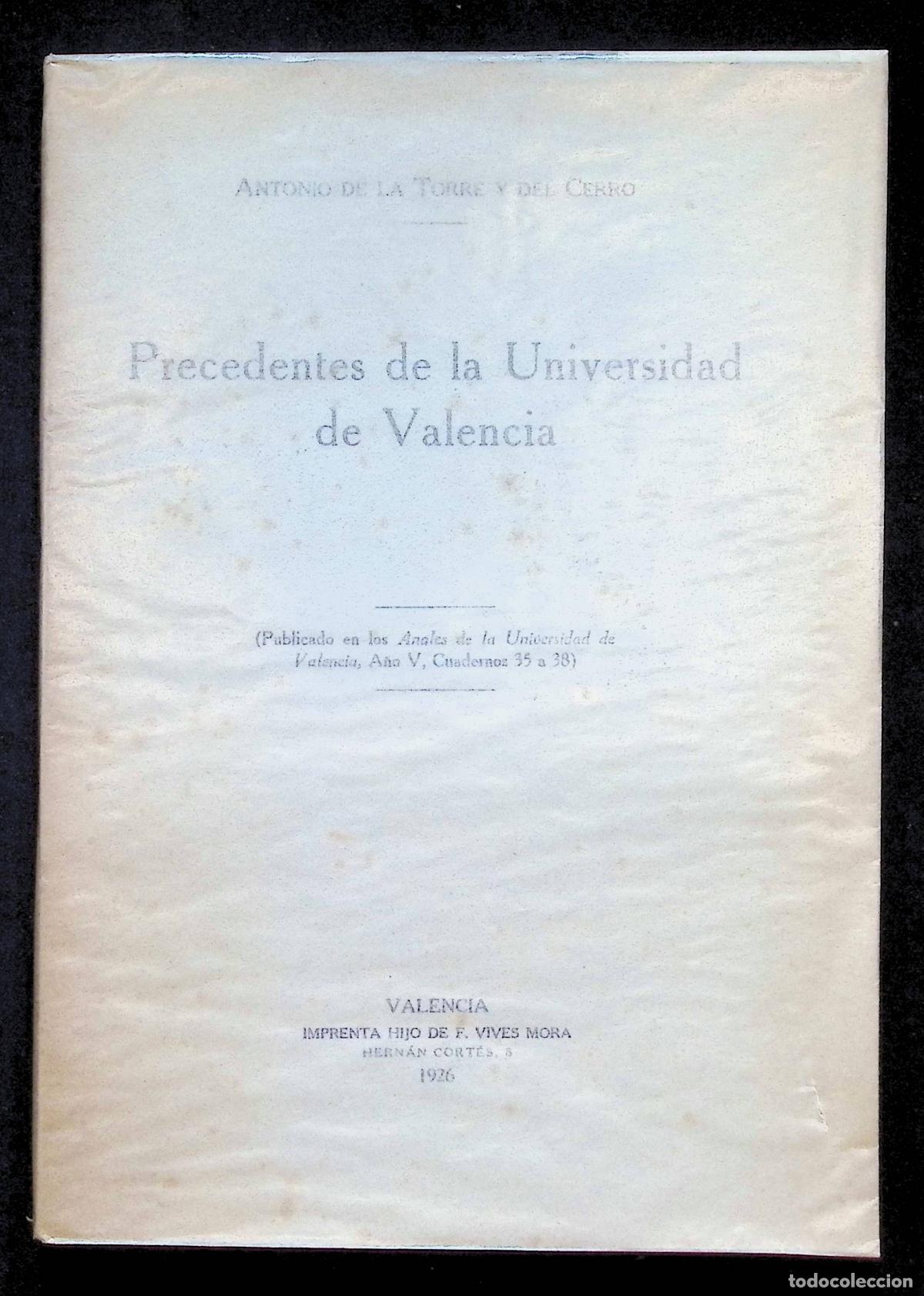 Libros antiguos: PRECEDENTES DE LA UNIVERSIDAD DE VALENCIA. - TORRE DEL CERRO, Antonio de la.