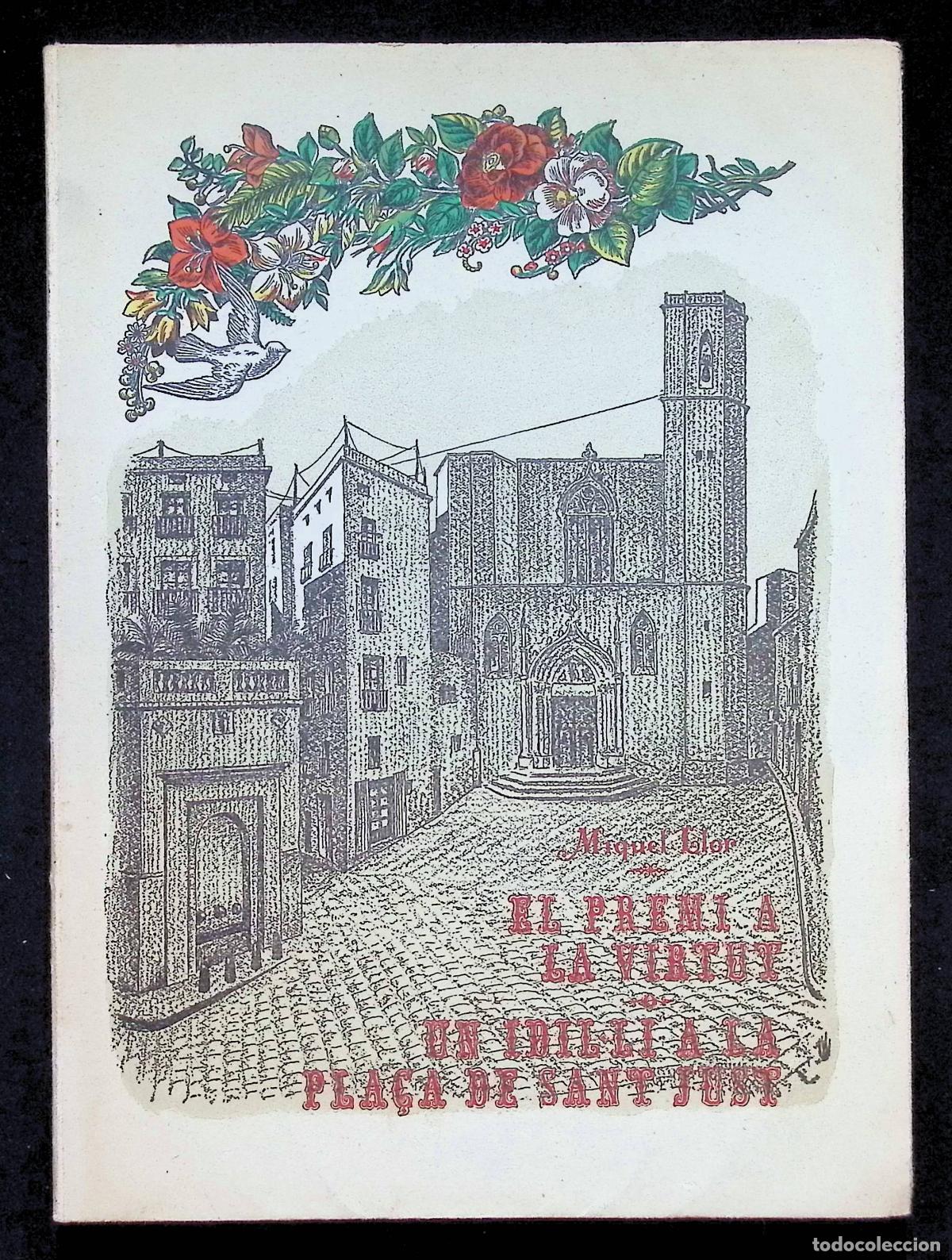 Libros antiguos: EL PREMI A LA VIRTUT O UN IDIL&middot;LI A LA PLA&Ccedil;A DE SANT JUST. - LLOR, Miquel. - Dedicat&ograve;ria aut&ograve;grafa.