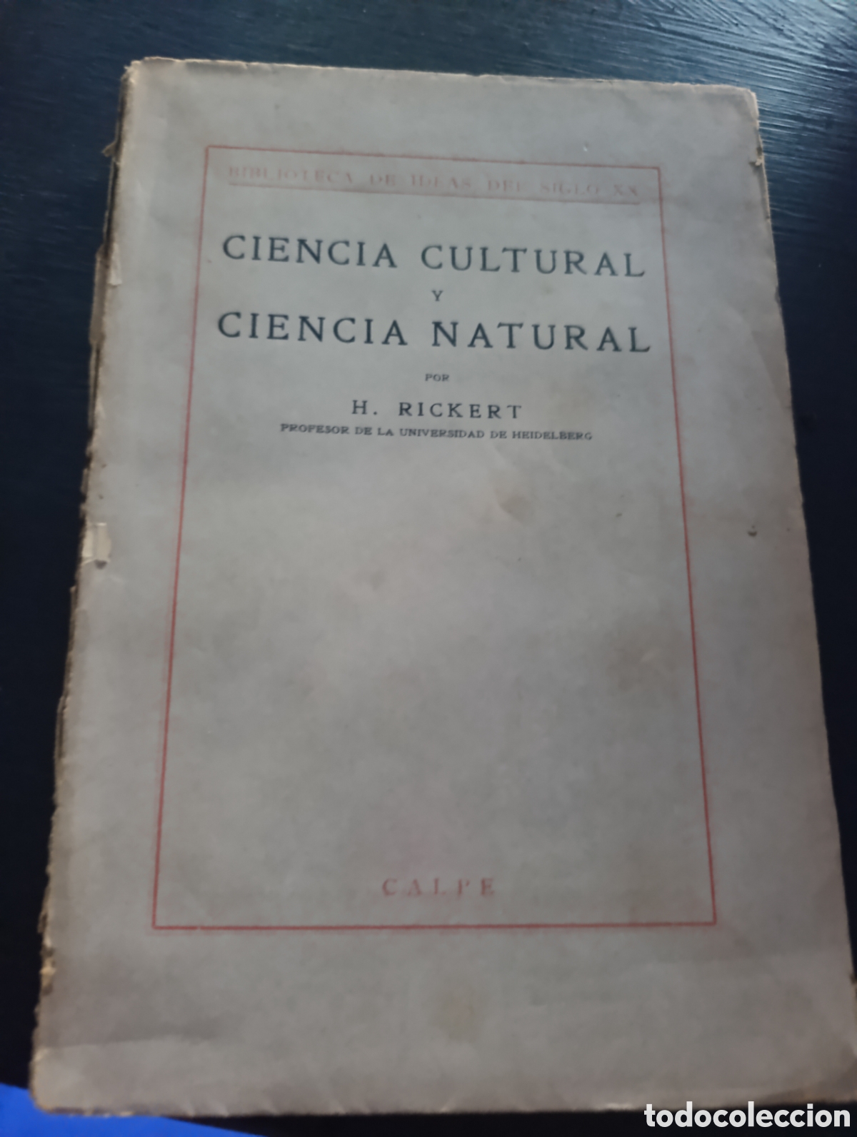 Libros antiguos: CIENCIA CULTURAL Y CIENCIA NATURAL H. RICKERT. 1922