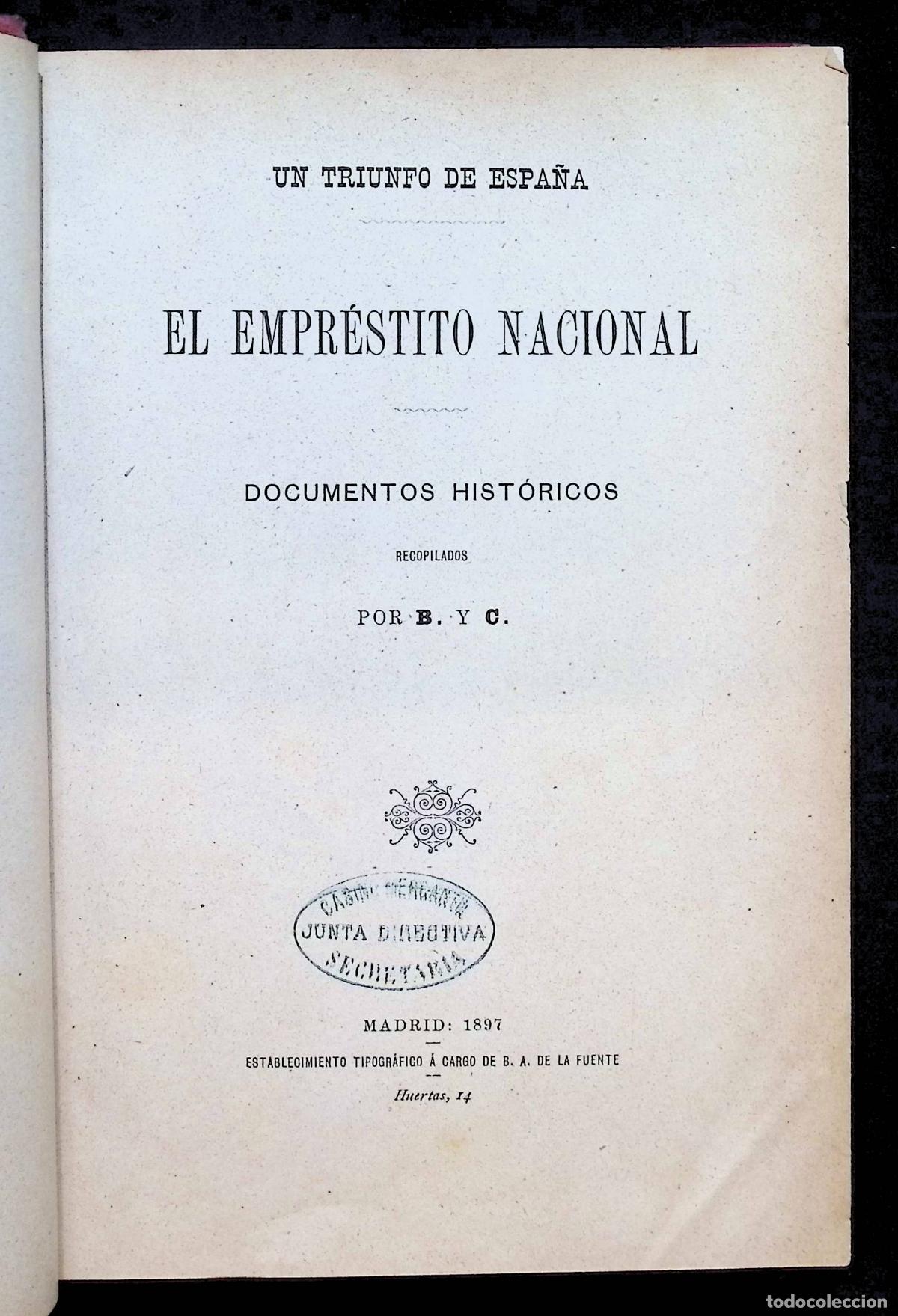 Libros antiguos: UN TRIUNFO DE ESPA&Ntilde;A. EL EMPR&Eacute;STITO NACIONAL. DOCUMENTOS HIST&Oacute;RICOS RECOPILADOS POR B. y C.