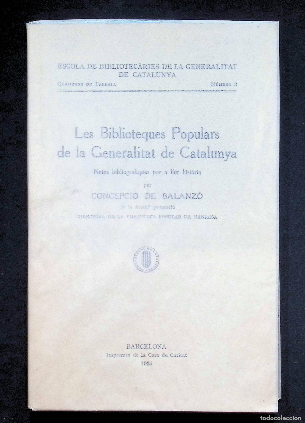 Libros antiguos: LES BIBLIOTEQUES POPULARS DE LA GENERALITAT DE CATALUNYA. - BALANZ&Oacute;, Concepci&oacute; de.