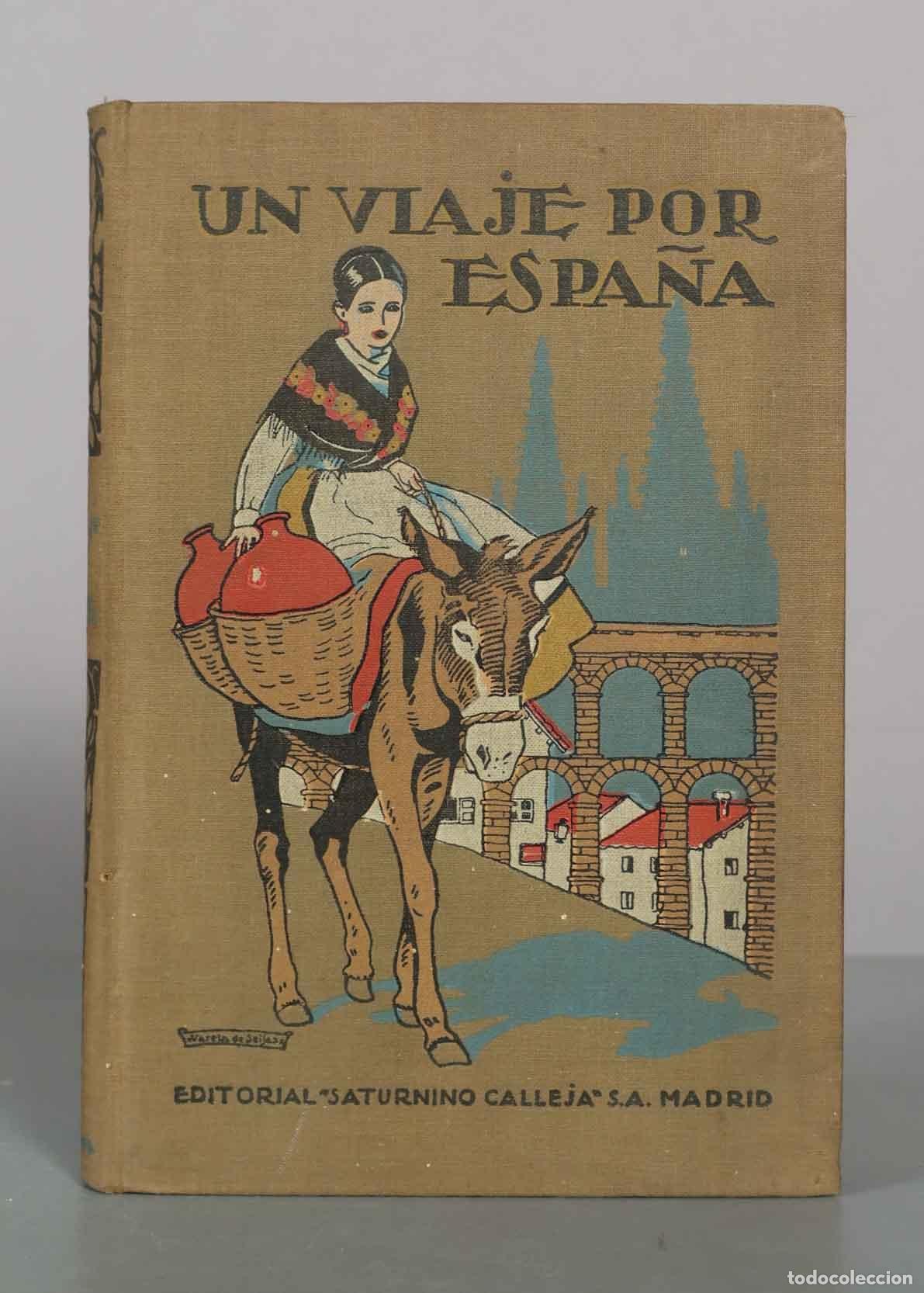 Libros antiguos: Un viaje por Espa&ntilde;a - Saturnino Calleja - Editorial Saturnino Calleja