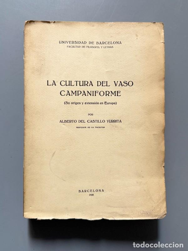 Libros antiguos: La cultura del vaso campaniforme, Alberto del Castillo Yurrita - Universidad de Barcelona, 1928
