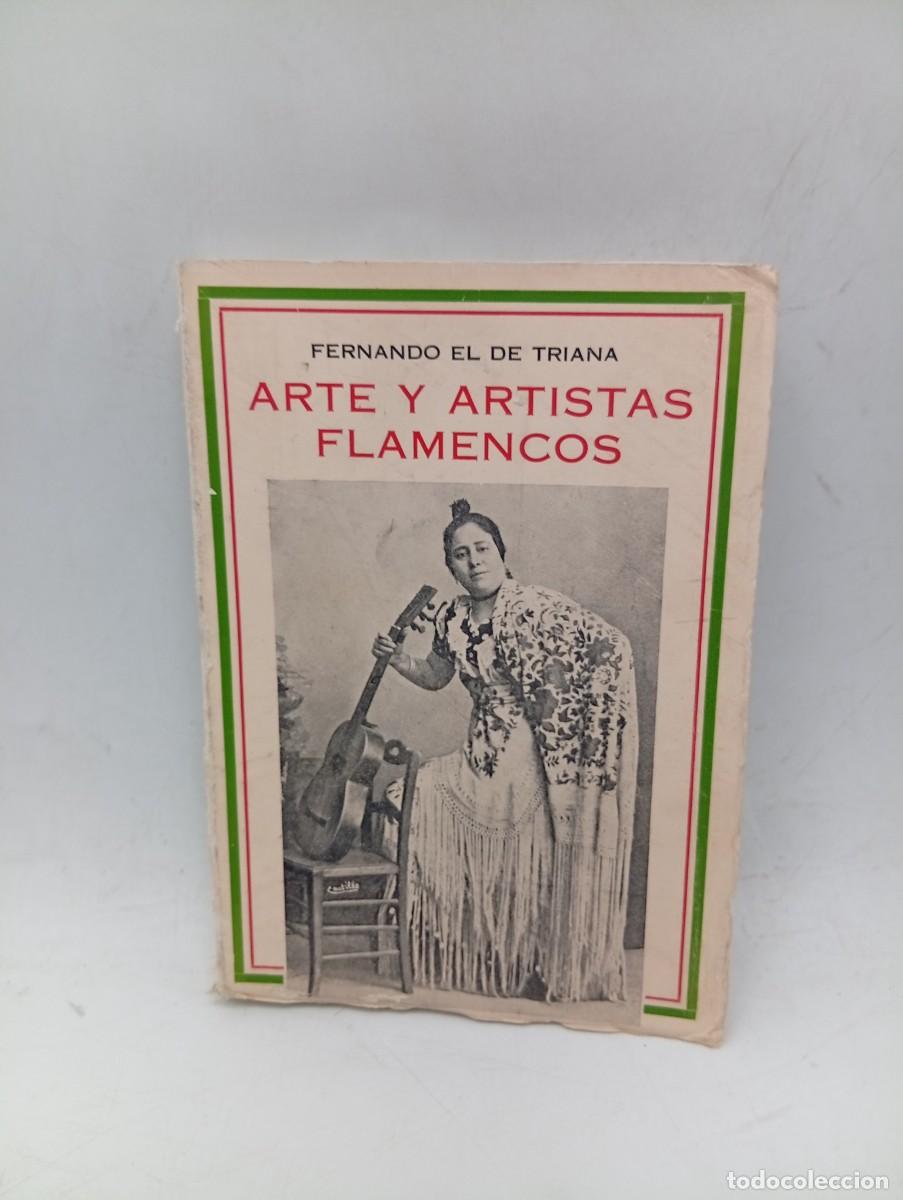 Libros antiguos: ARTE Y ARTISTAS FLAMENCOS. FERNANDO EL DE TRIANA. 1935. PAGS : 294. INTONSO.