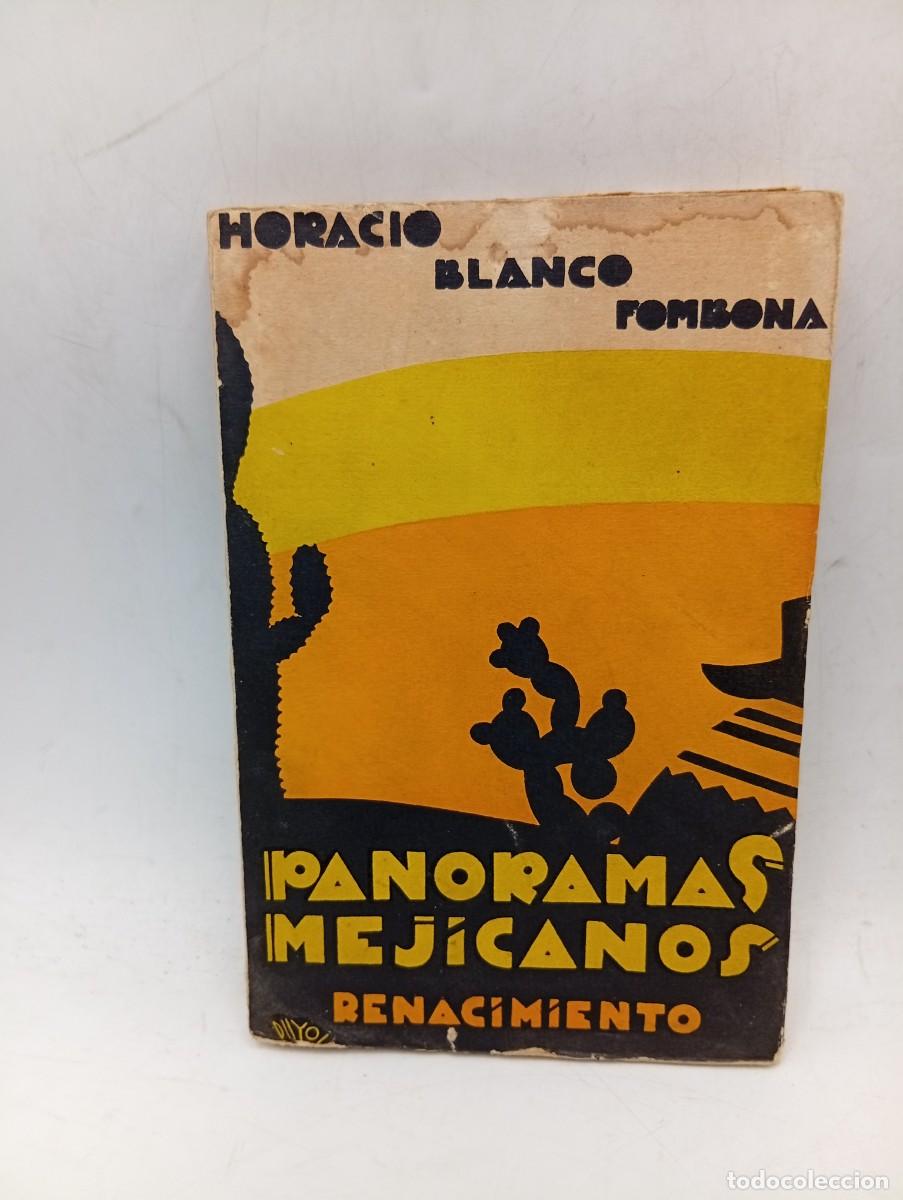 Libros antiguos: PANORAMAS MEXICANOS. HORACIO BLANCO FOMBONA. 1929. PAGS : 280.