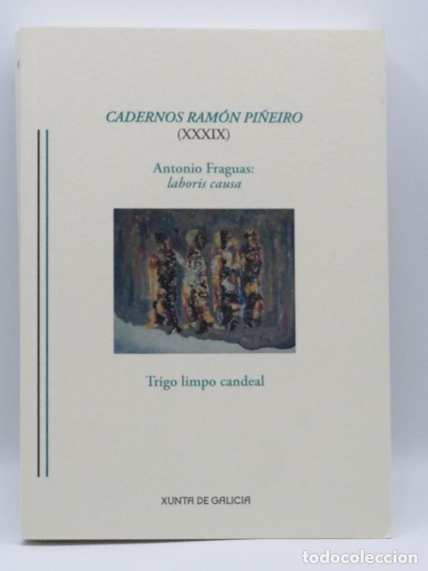 Libros antiguos: Cadernos Ram&oacute;n Pi&ntilde;eiro (XXXIX): Trigo limpio Candal - Antonio Fraguas Fraguas - Xunta de Galicia
