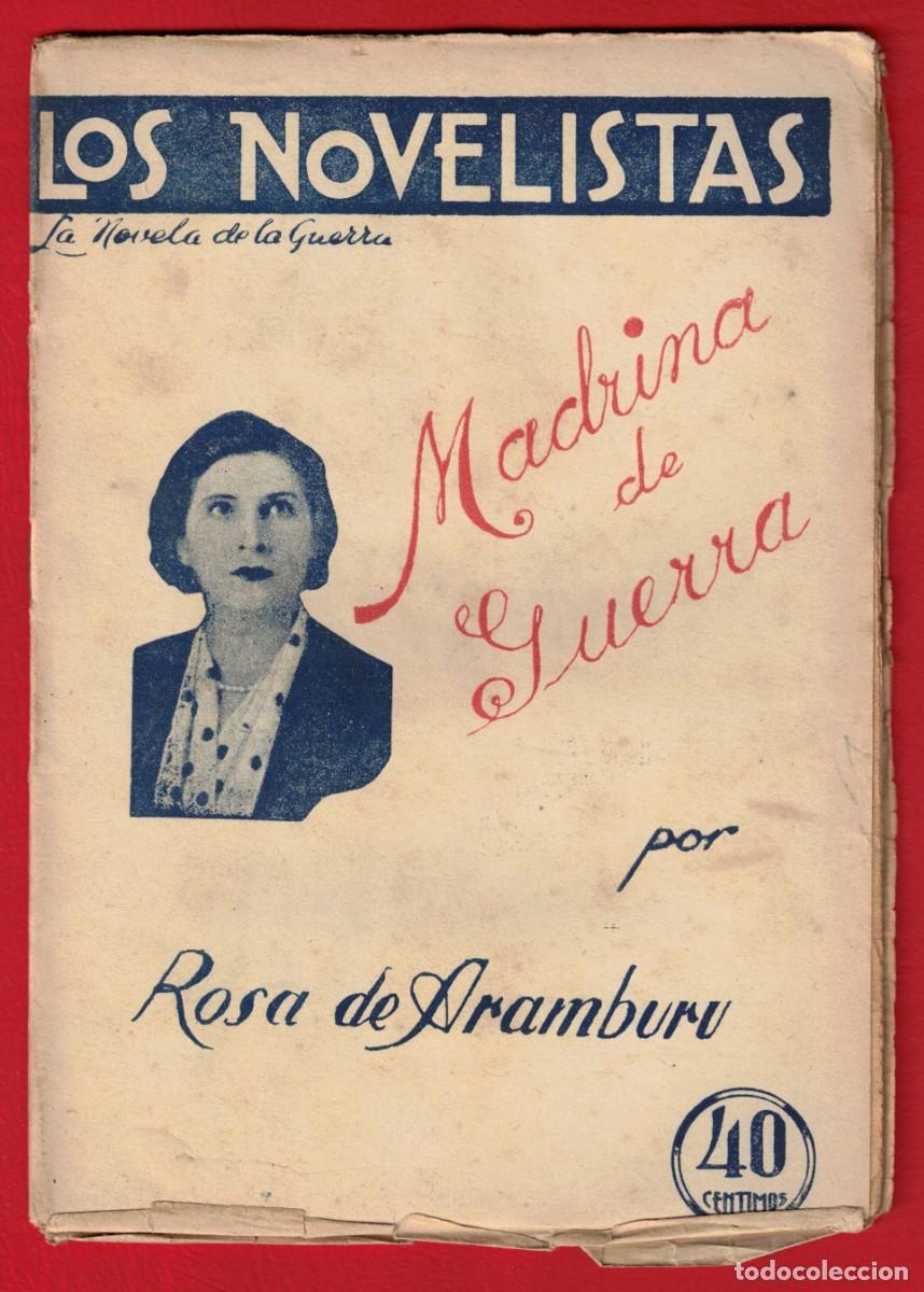 Libros antiguos: Rosa de Aramburu - Madrina de guerra - Los novelistas - La novela de la guerra