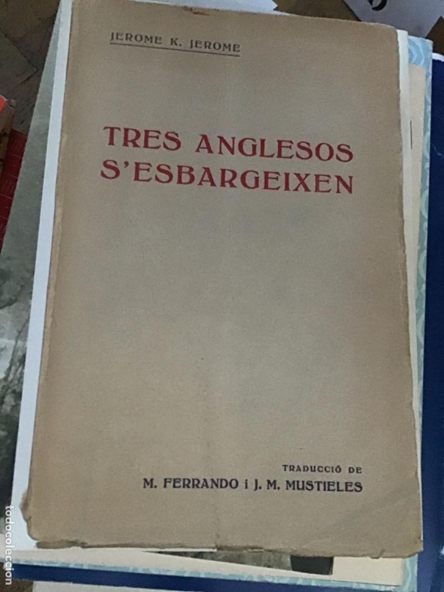 Libros antiguos: Jerome K. Jerome: Tres anglesos s&rsquo;esbargeixen, Editorial Catalana, S.A., a&ntilde;os 1900-1920