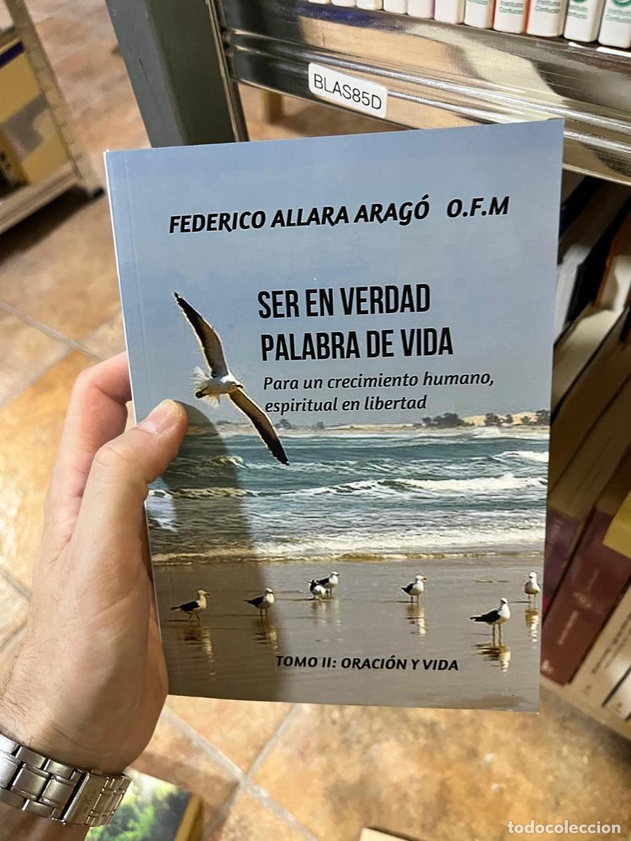 Libros antiguos: BLAS85D Federico Allara Arag&oacute; &ndash; Ser en verdad. Palabra de vida. Tomo II: Oraci&oacute;n y vida &ndash; OFM