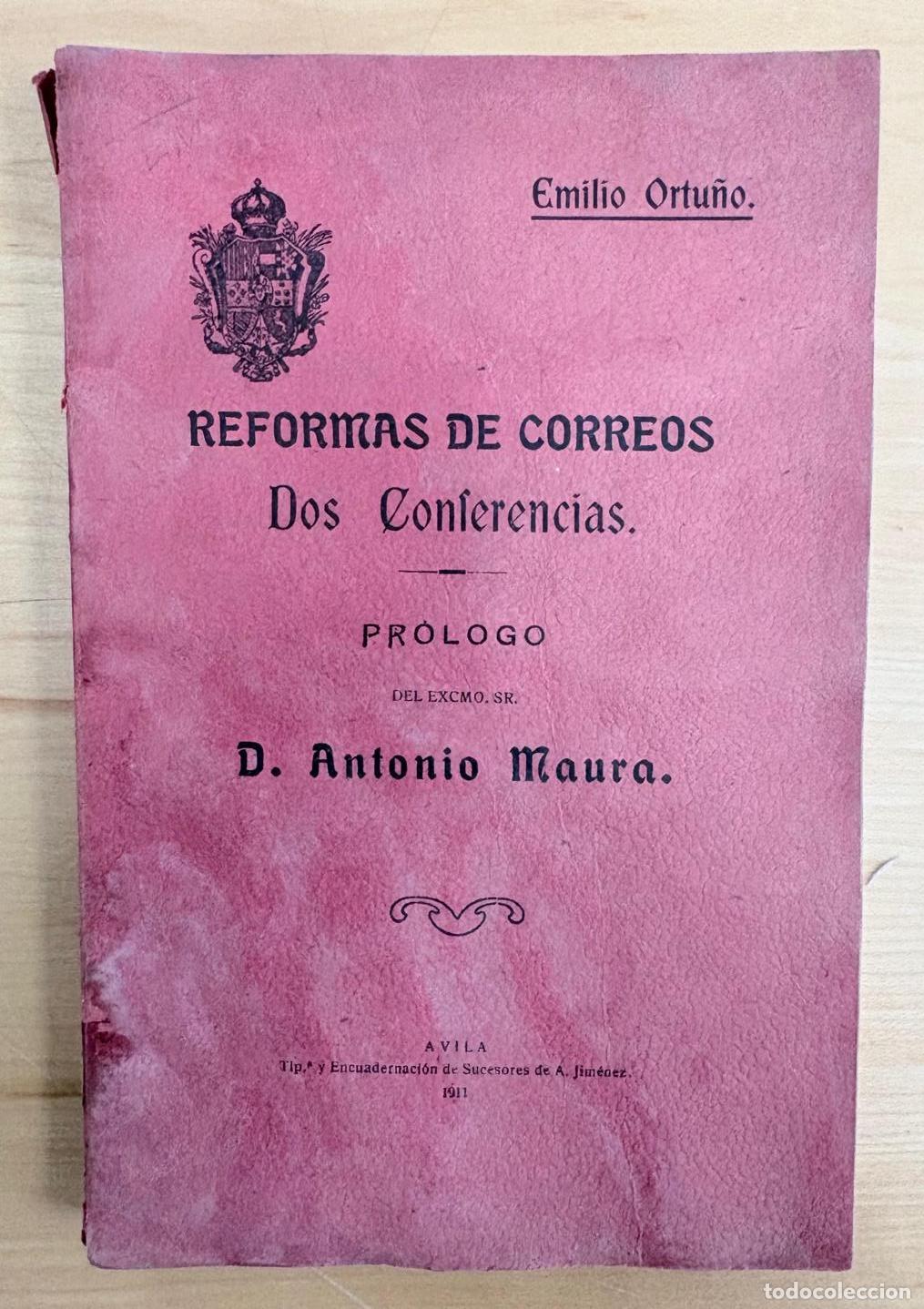Libros antiguos: REFORMAS DE CORREOS. DOS CONFERENCIAS. EMILIO ORTU&Ntilde;O, 1911