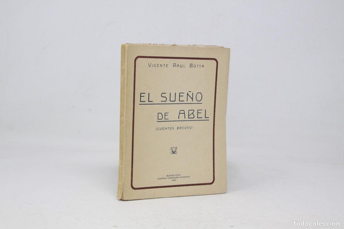 Libros antiguos: Vicente Raul Botta - El sue&ntilde;o de Abel (cuentos breves) - 1929
