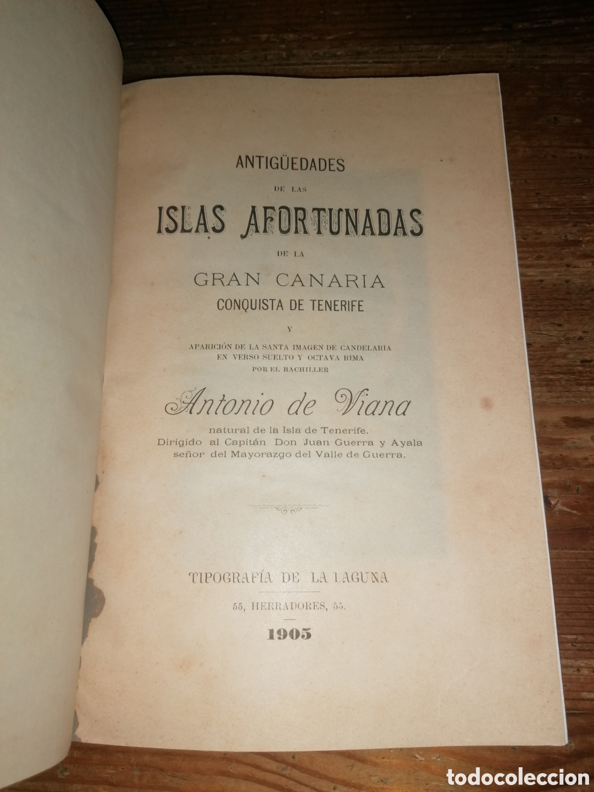 Libros antiguos: Antig&uuml;edades de la Islas Afortunadas de la Gran Canaria. Conquista de Tenerife - Antonio de Viana