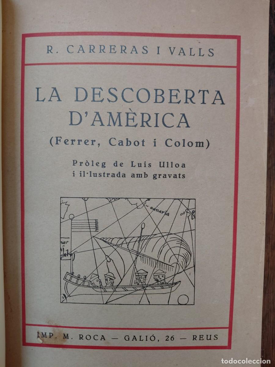 Libros antiguos: CARRERAS I VALLS, R. LA DESCOBERTA D'AM&Egrave;RICA (Ferrer, Cabot i Colom).