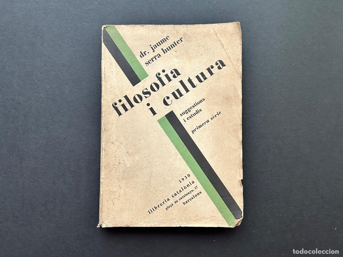 Libros antiguos: Filosofia i cultura &ndash; Dr. Jaume Serra Hunter &ndash; Llibreria Catal&ograve;nia &ndash; 1930