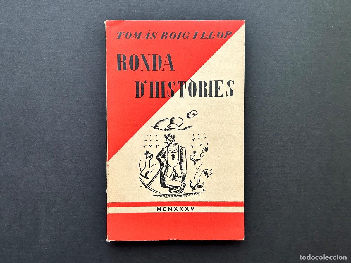 Libros antiguos: Ronda d ' Hist&ograve;ries , Tom&agrave;s Roig i Llop &ndash; Dedicat&ograve;ria autografiada autor a Eusebi Isern Dalmau 1935