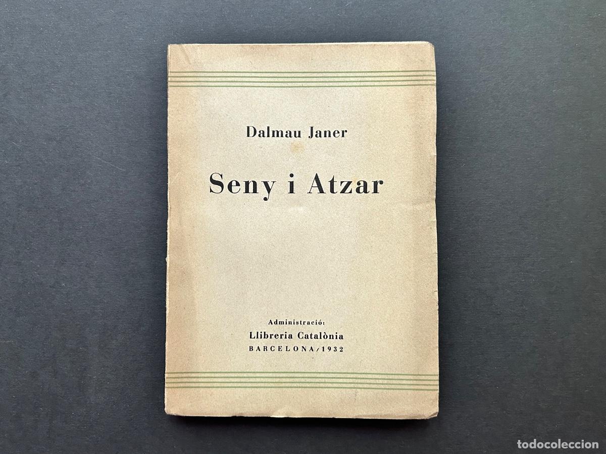 Libros antiguos: Seny i Atzar , Dalmau Janer &ndash; Dedicat&ograve;ria autografiada per autor a Eusebi Isern Dalmau &ndash; Banyoles