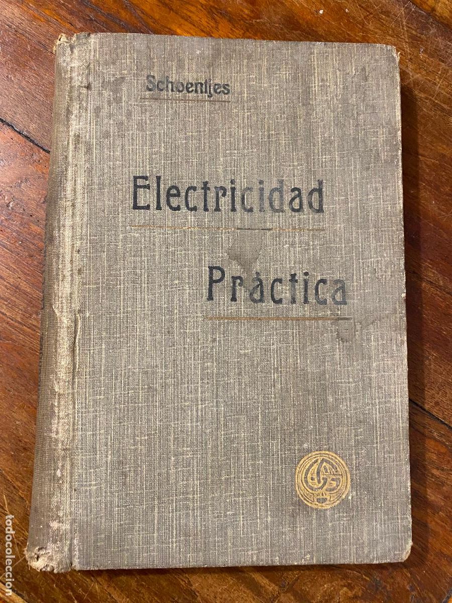 Libros antiguos: COMPENDIO DE ELECTRICIDAD PR&Aacute;CTICA de H. Schoentjes, Ed.Gustavo Gili 1924