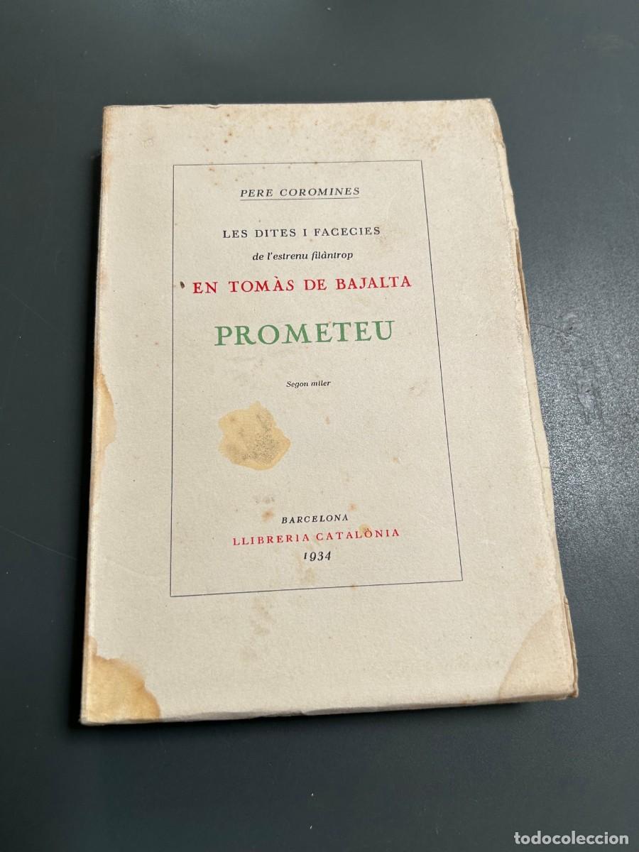 Libros antiguos: EN TOMAS DE BAJALTA. PROMETEU. PERE COROMINES.