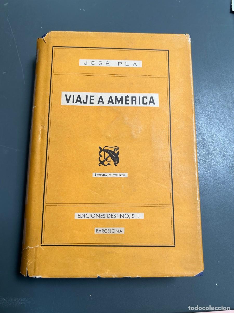 Libros antiguos: VIAJE A AM&Eacute;RICA. JOS&Eacute; PLA. 1&ordf; EDICION