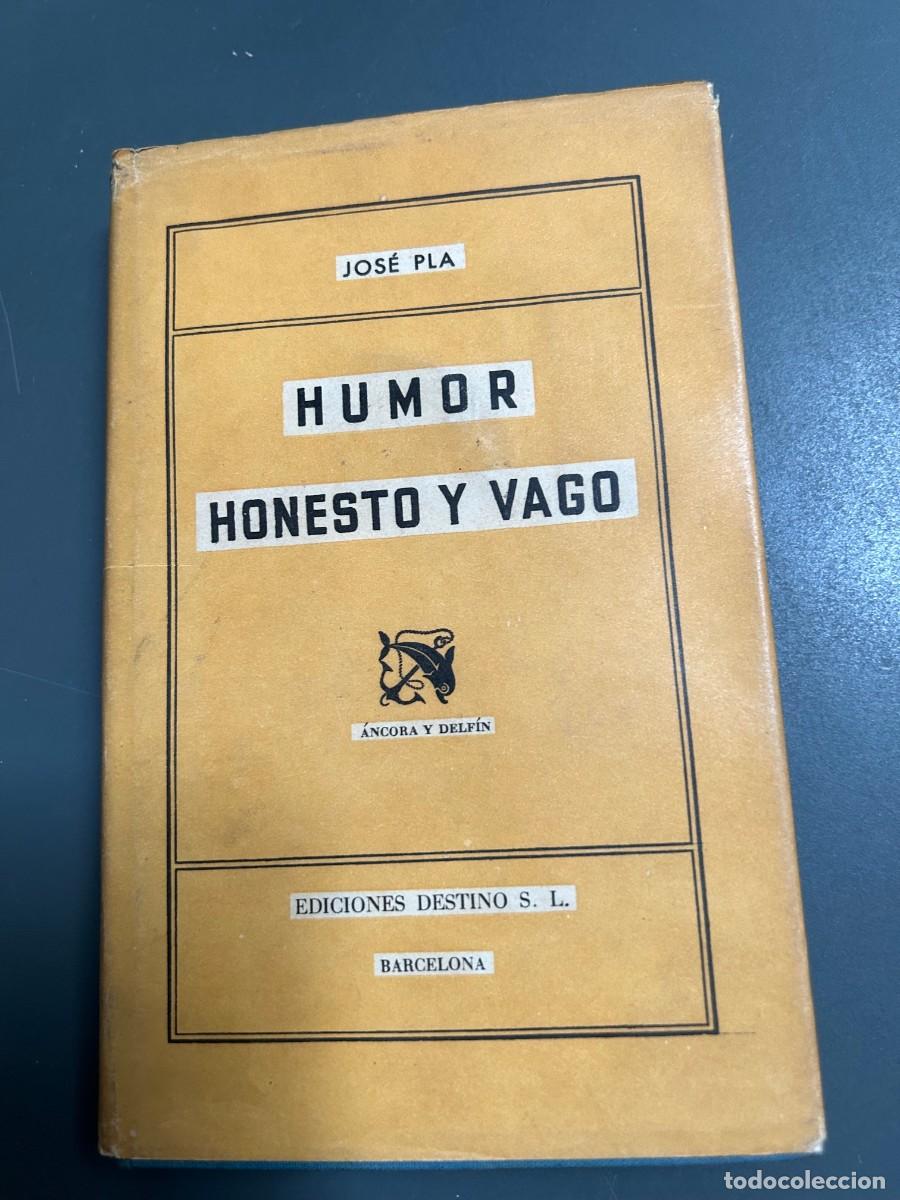Libros antiguos: HUMOR HONESTO Y VAGO. JOSE PLA. 1&ordf; EDICI&Oacute;N.