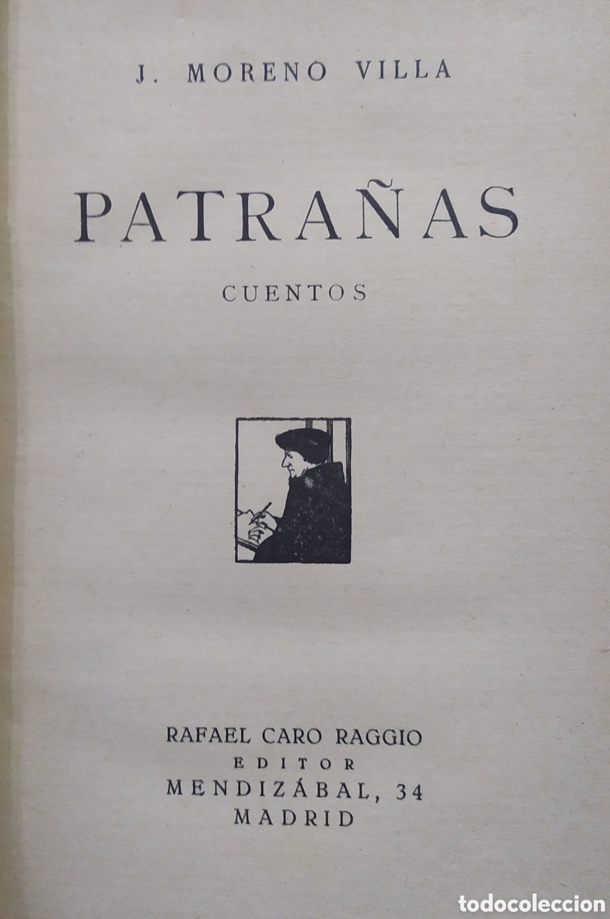 Libros antiguos: Patra&ntilde;as de J. Moreno Villa - Primera ed. de 1921 Rafael Caro Raggio Editor