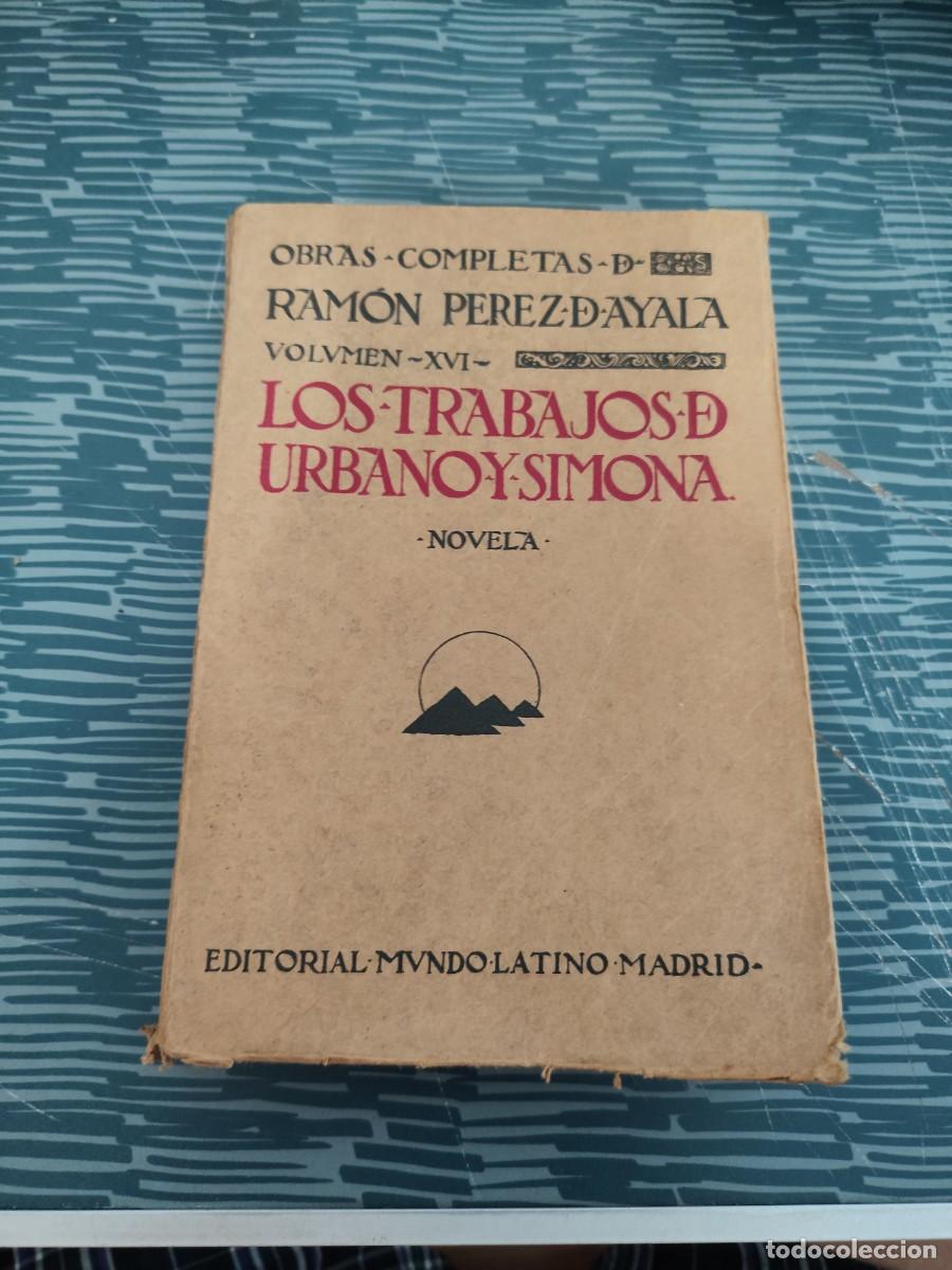 Libros antiguos: LOS TRABAJOS DE URBANO Y SIMONA,RAMON PEREZ DE AYALA, MUNDO LATINO,1923,283 P&Aacute;GINAS.