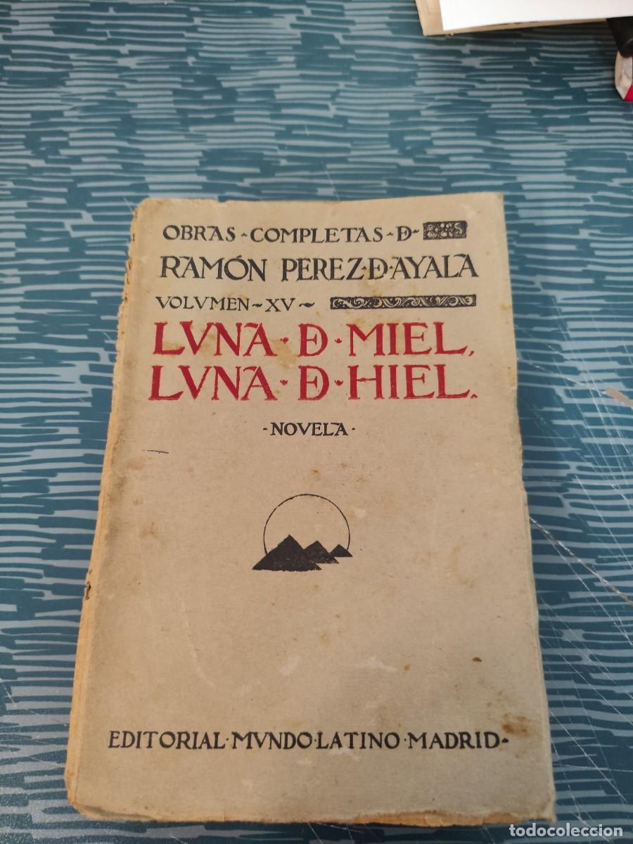 Libros antiguos: LUNA DE MIEL,LUNA DE HIEL,RAMON PEREZ DE AYALA, MUNDO LATINO,1923,287 P&Aacute;GINAS.