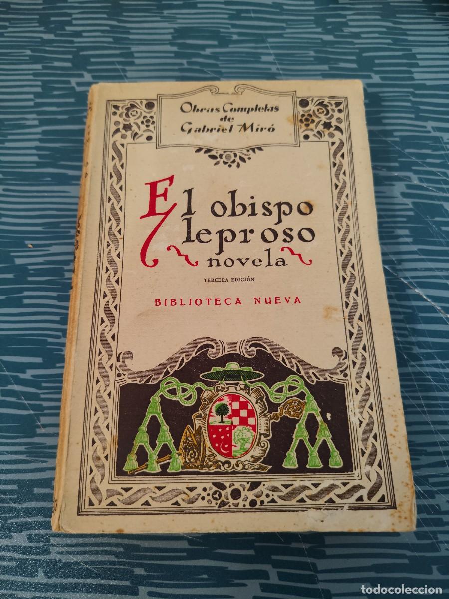Libros antiguos: EL OBISPO LEPROSO, GABRIEL MIRO, OBRAS COMPLETAS,VOL.X,1928,332 PAGINAS