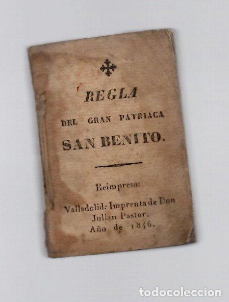 Libri antichi: REGLA DEL GRAN PATRIARCA SAN BENITO. IMP. JULIAN PASTOR, VALLADOLID, 1846