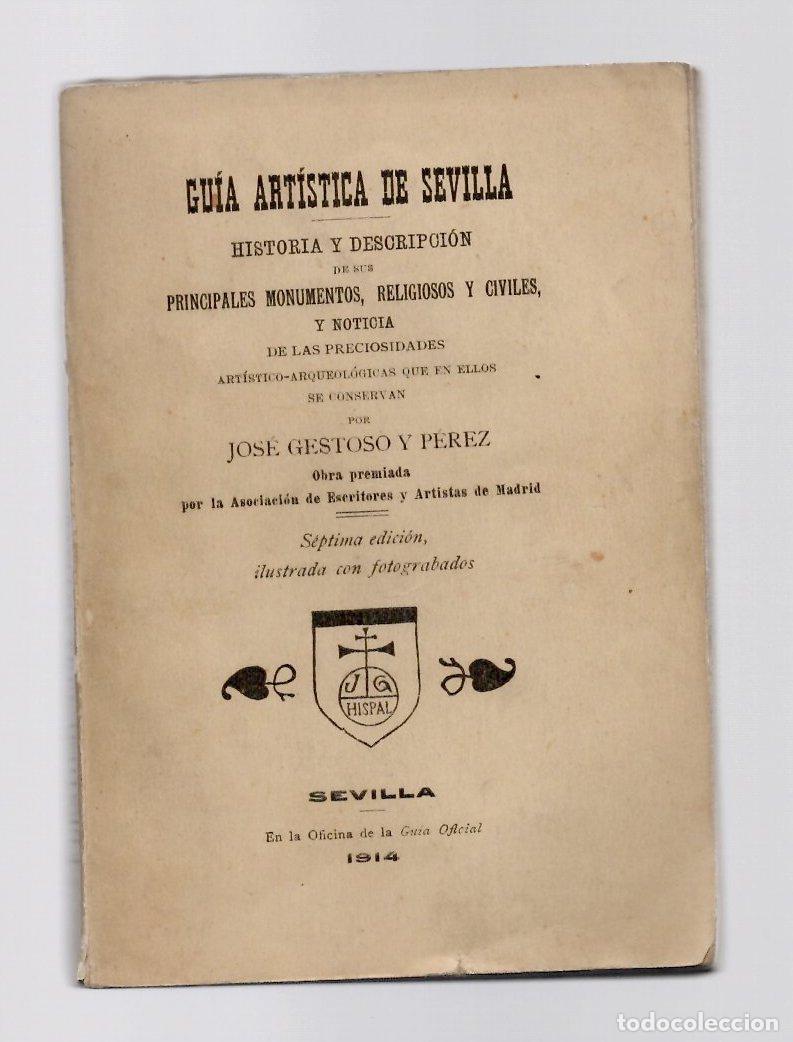 Libros antiguos: GUIA ARTISTICA DE SEVILLA. HISTORIA Y DESCRIPCION DE LOS PRINCIPALES MONUMENTOS RELIGIOSOS Y CIVILES